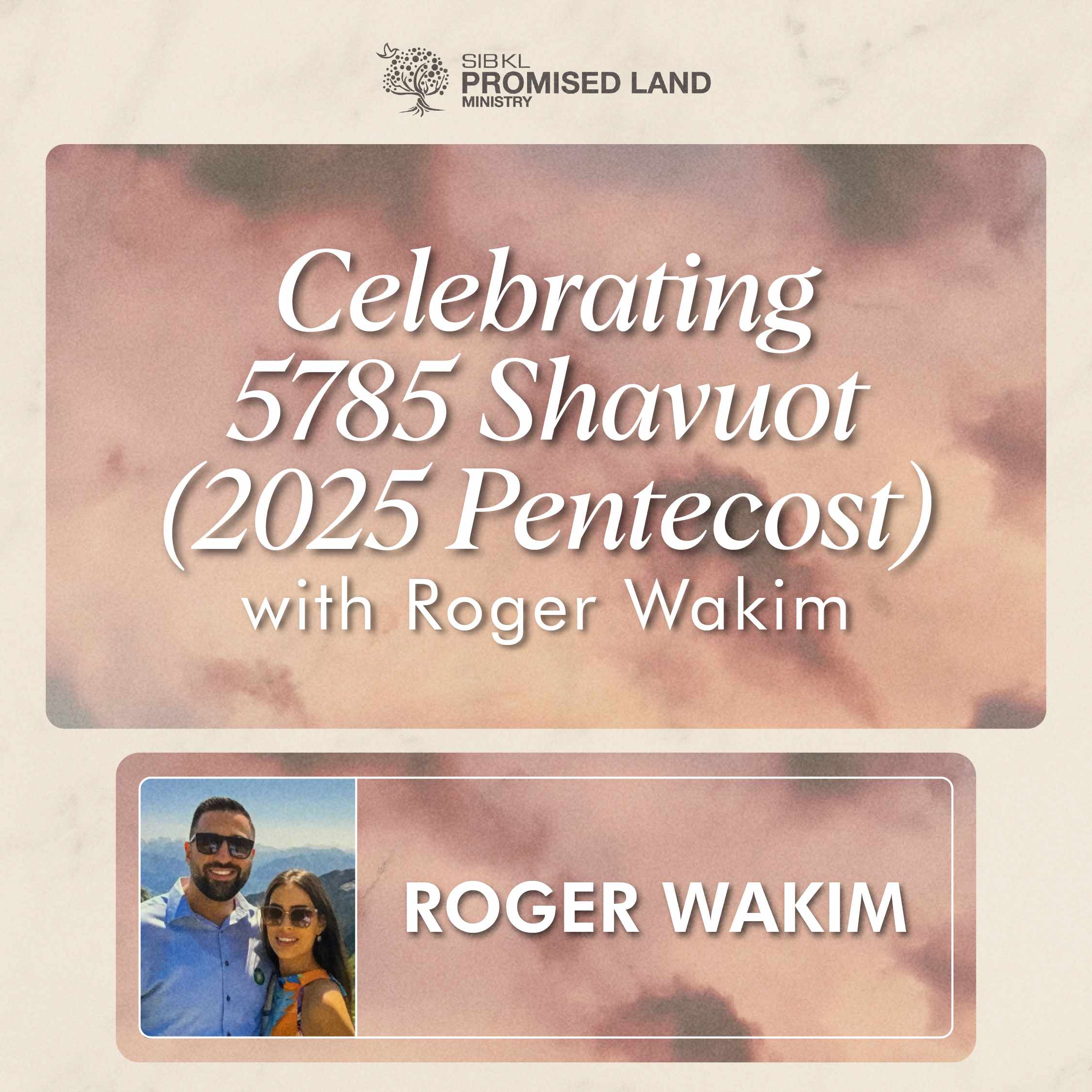 Celebrating 5785 Shavuot (2025 Pentecost)